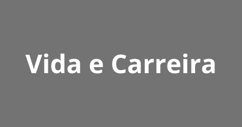 Vida e Carreira